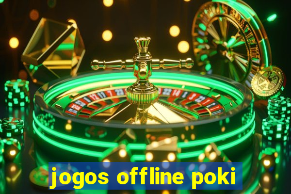 jogos offline poki